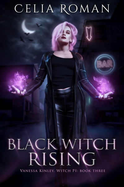 Black Witch Rising (Vanessa Kinley, Witch PI, Book 3) by Celia Roman
