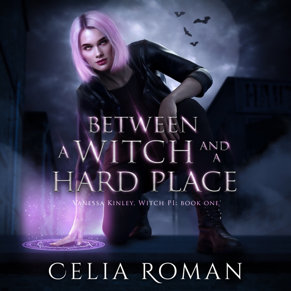 Between a Witch and a Hard Place (Vanessa Kinley, Witch PI, Book 1) by Celia Roman. Audiobook edition.