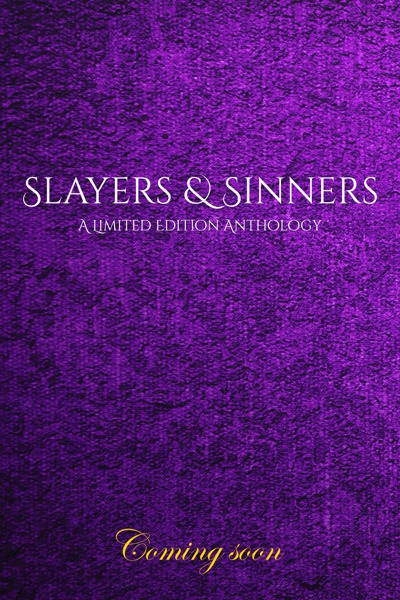 Slayers and Sinners: A Limited Edition Urban Fantasy Anthology
