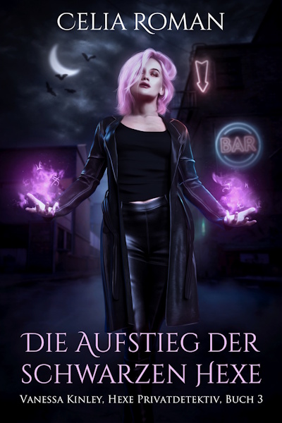 Die Aufstieg der schwarzen Hexe (Vanessa Kinley, Hexe Privatdetektiv, Buch 4) geschrieben von Celia Roman